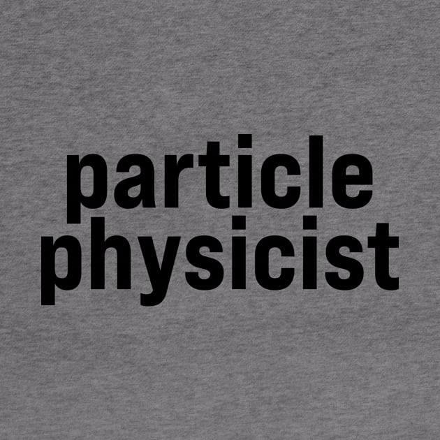 Particle Physicist by ElizAlahverdianDesigns